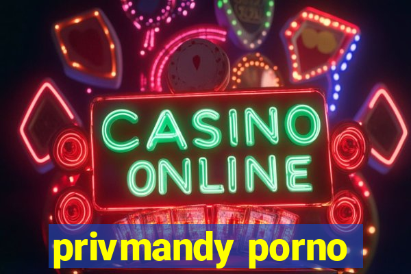 privmandy porno